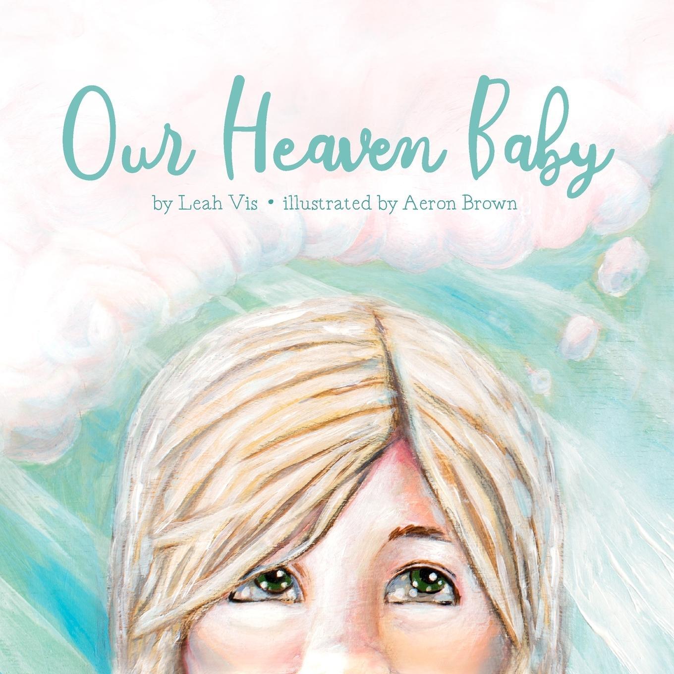 Cover: 9781732811836 | Our Heaven Baby | Leah Vis | Taschenbuch | Paperback | Englisch | 2019