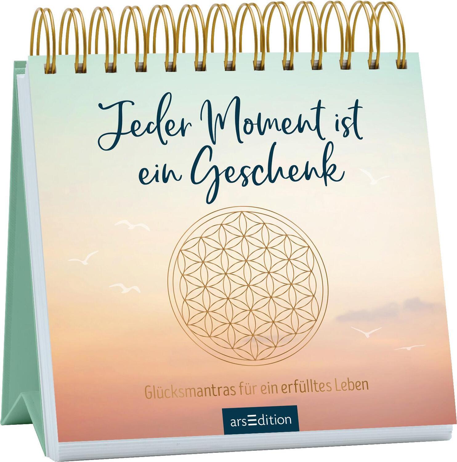 Cover: 9783845843285 | Jeder Moment ist ein Geschenk. Glücksmantras für ein erfülltes Leben