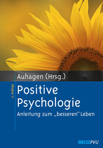 Cover: 9783621276238 | Positive Psychologie | Anleitung zum "besseren" Leben | Ann E. Auhagen