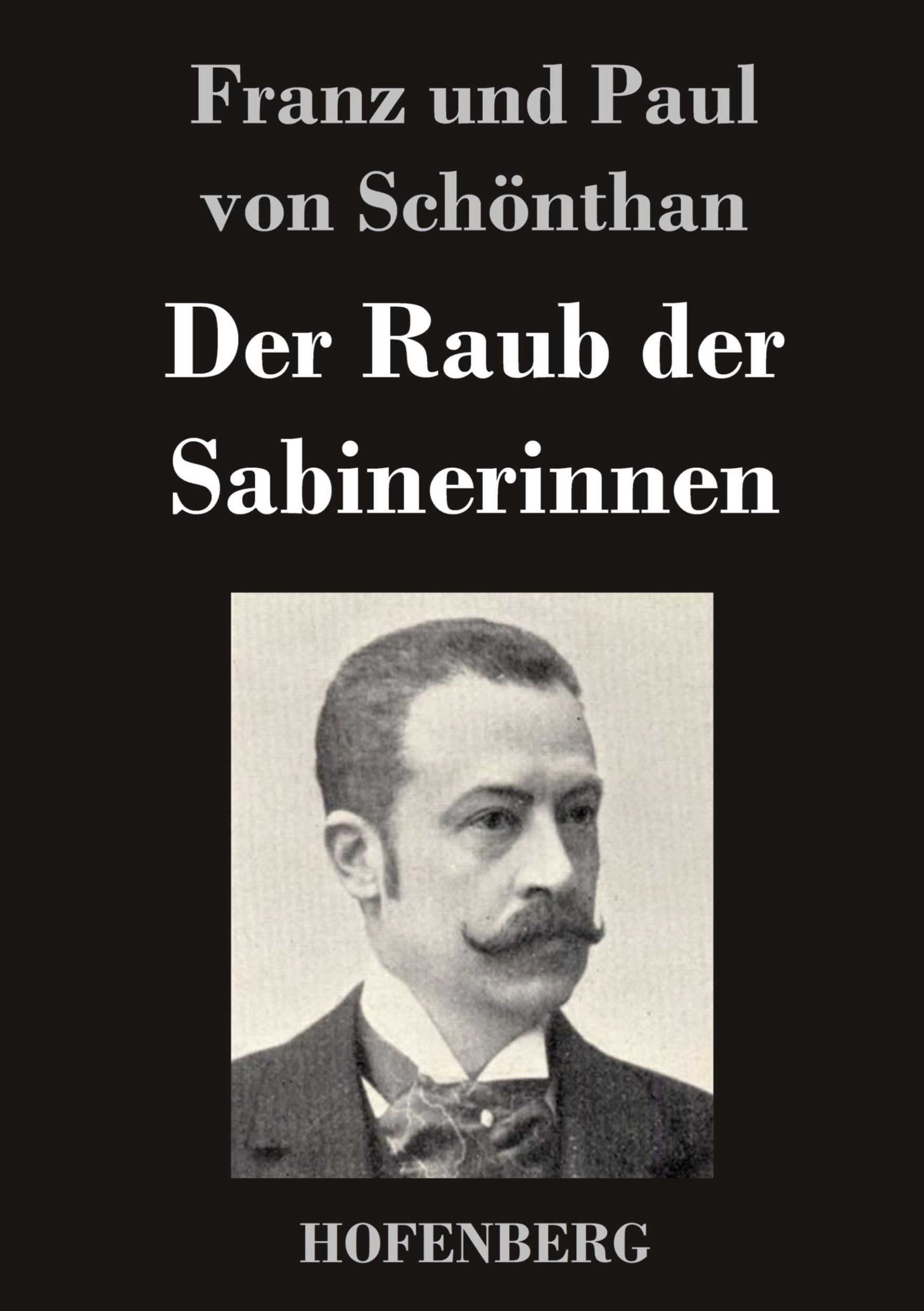 Cover: 9783843024433 | Der Raub der Sabinerinnen | Schwank in vier Akten | Schönthan | Buch