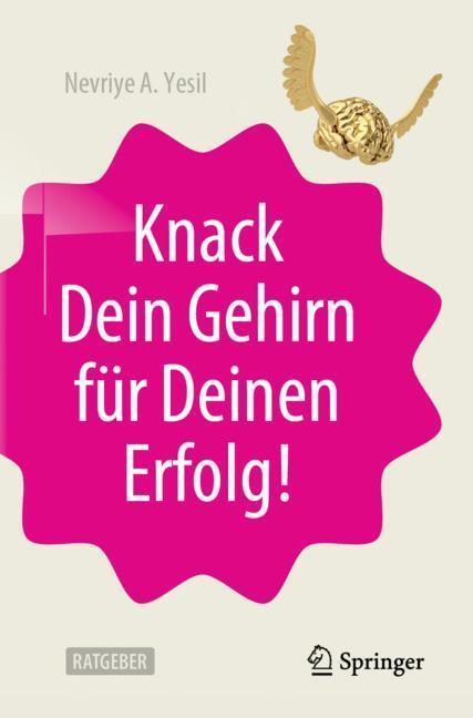 Cover: 9783662591956 | Knack Dein Gehirn für Deinen Erfolg! | Nevriye A. Yesil | Taschenbuch