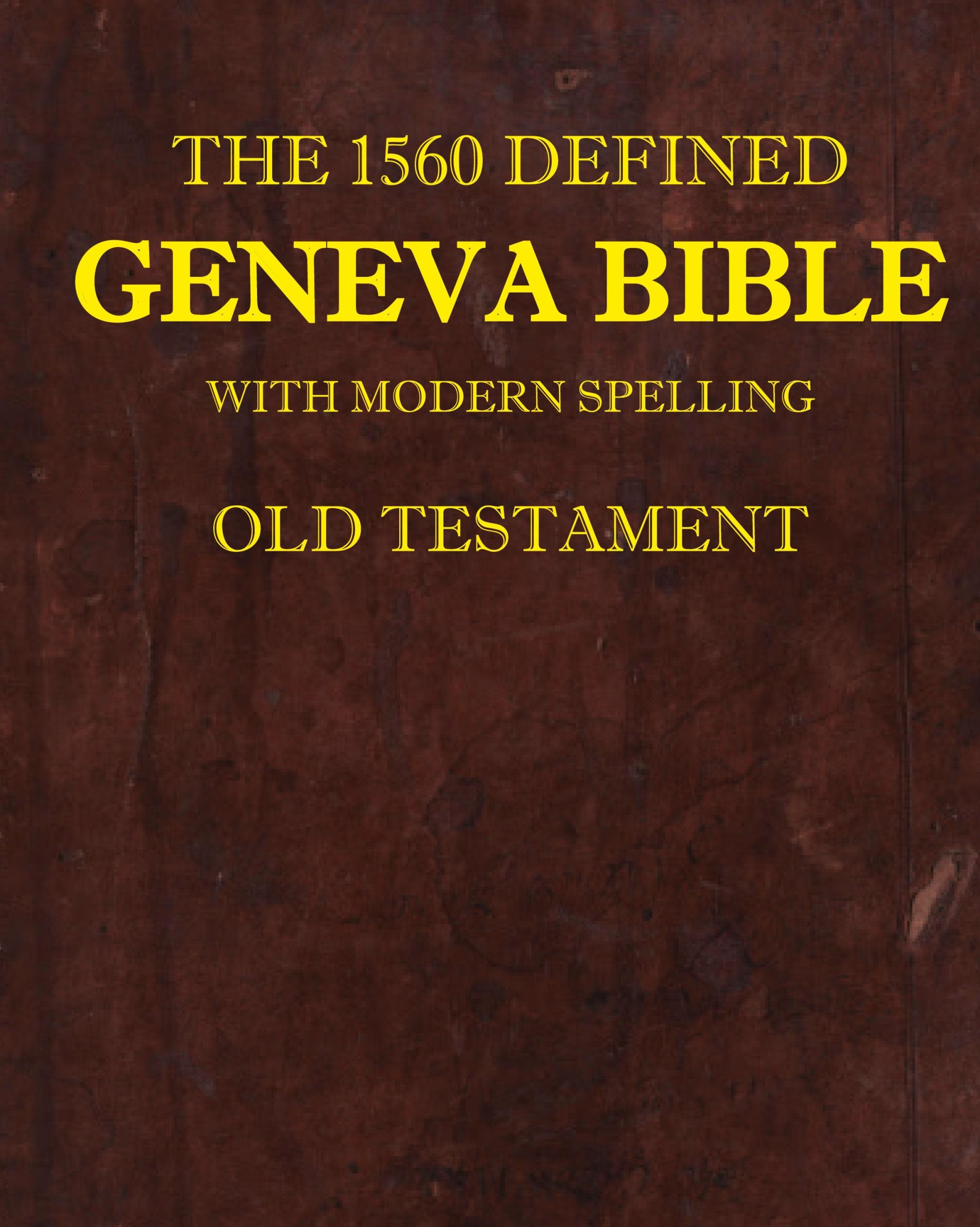 Cover: 9780998777856 | The 1560 Defined Geneva Bible | With Modern Spelling, Old Testament