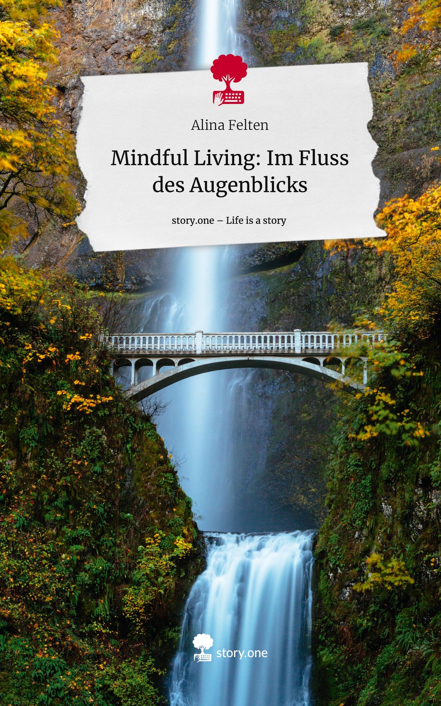 Cover: 9783711506924 | Mindful Living: Im Fluss des Augenblicks. Life is a Story - story.one