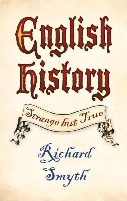 Cover: 9780750983648 | English History: Strange But True | Richard Smyth | Taschenbuch | 2017