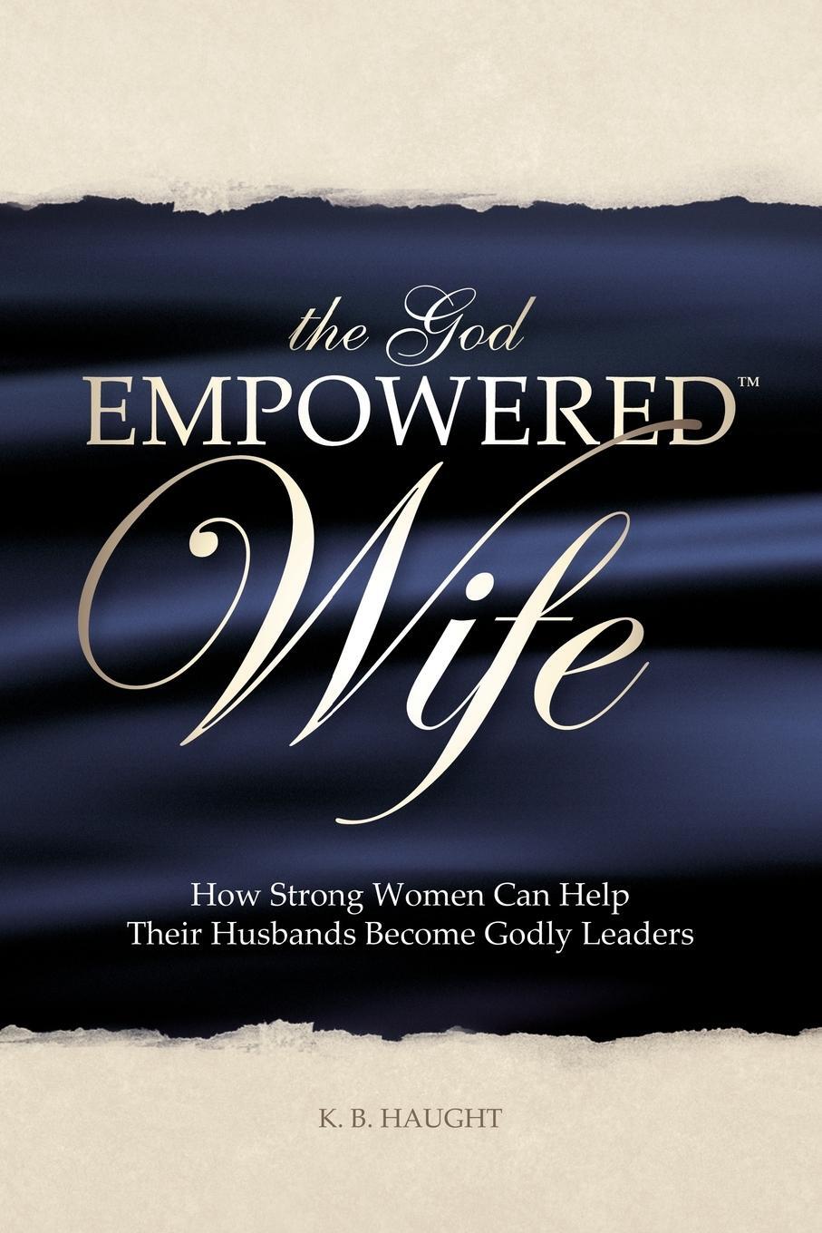 Cover: 9780615176246 | The God Empowered Wife | K. B. Haught | Taschenbuch | Paperback | 2008