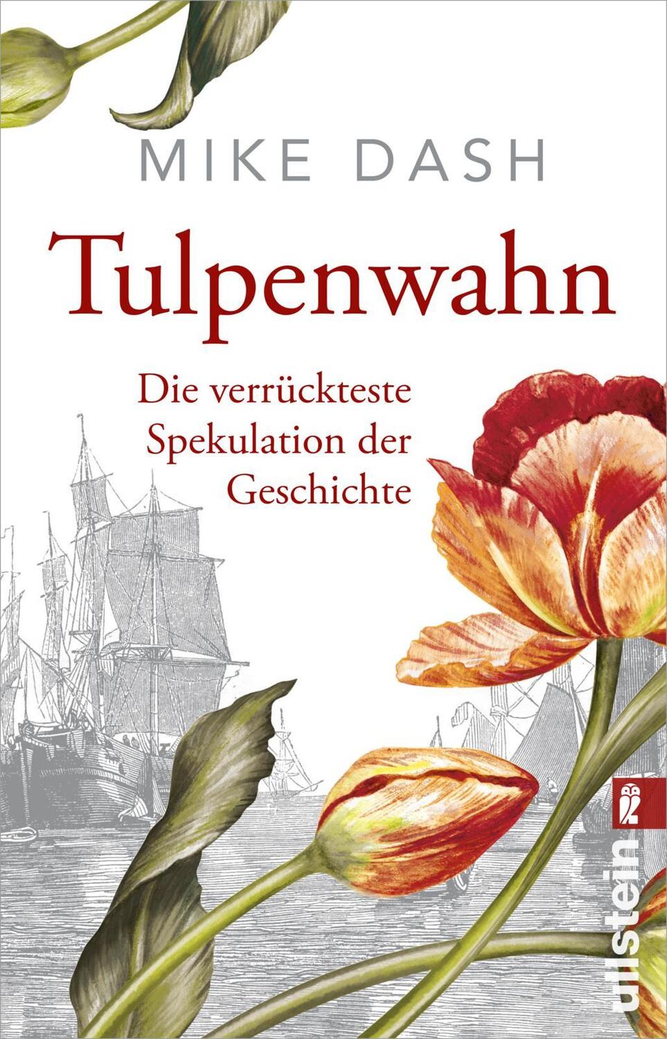 Cover: 9783548291680 | Tulpenwahn | Die verrückteste Spekulation der Geschichte | Mike Dash