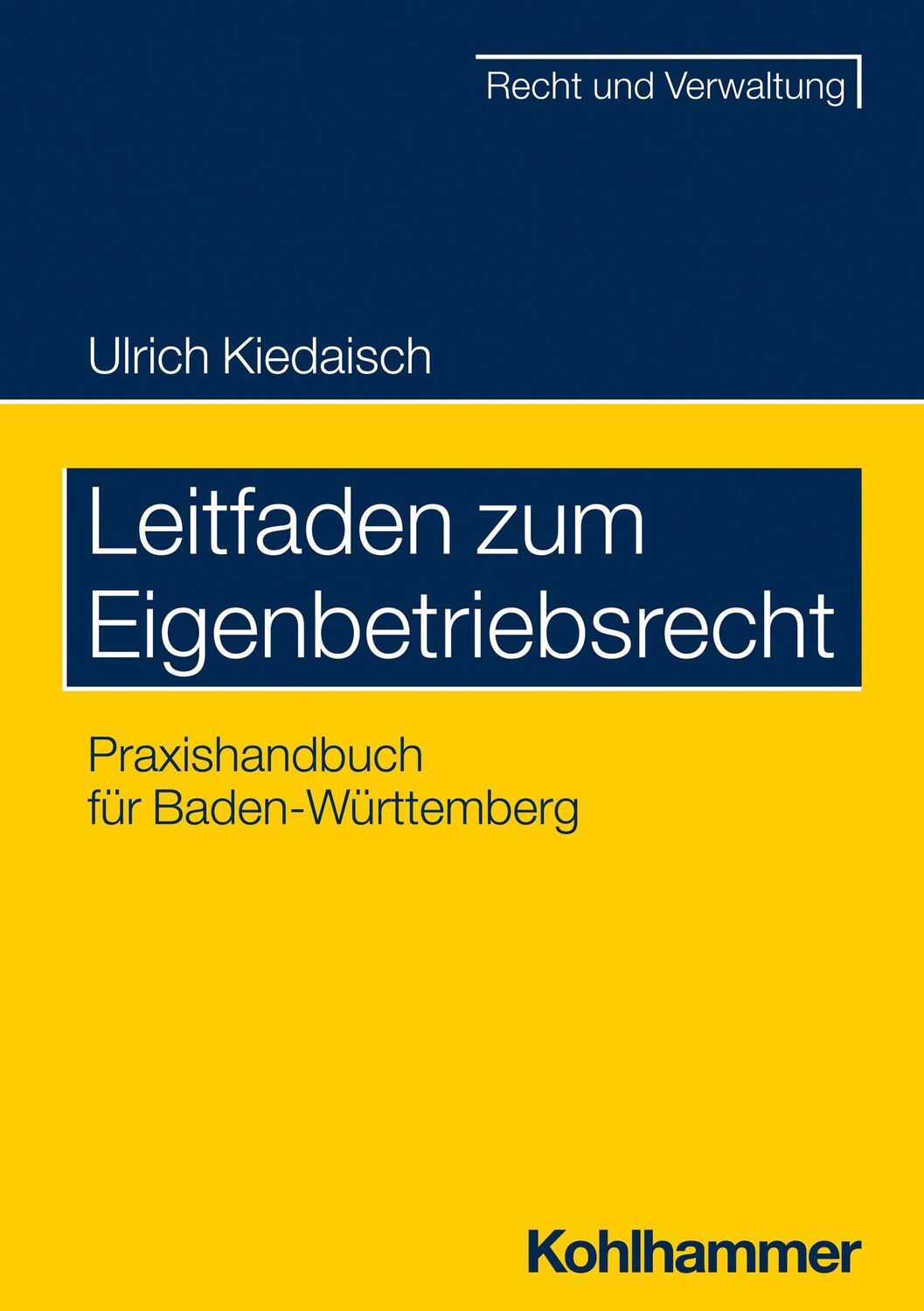 Cover: 9783170430006 | Leitfaden zum Eigenbetriebsrecht | Ulrich Kiedaisch | Taschenbuch | XI