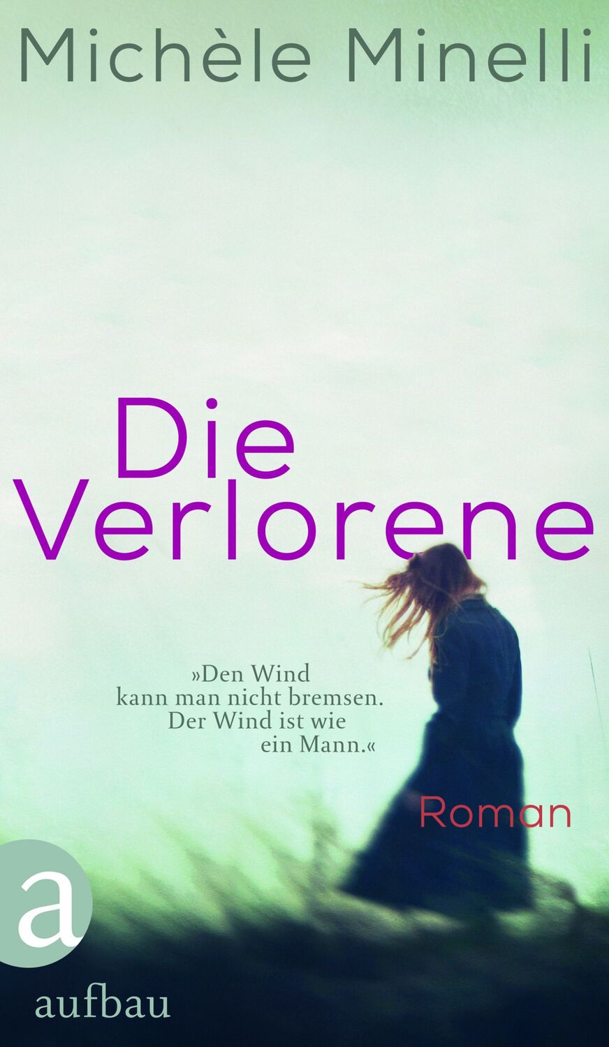 Cover: 9783351035952 | Die Verlorene | Die Geschichte der Frieda Keller | Michèle Minelli