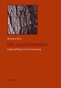 Cover: 9783940938725 | Die Gezeichneten | Gulag-Häftlinge nach der Entlassung | Stark | Buch