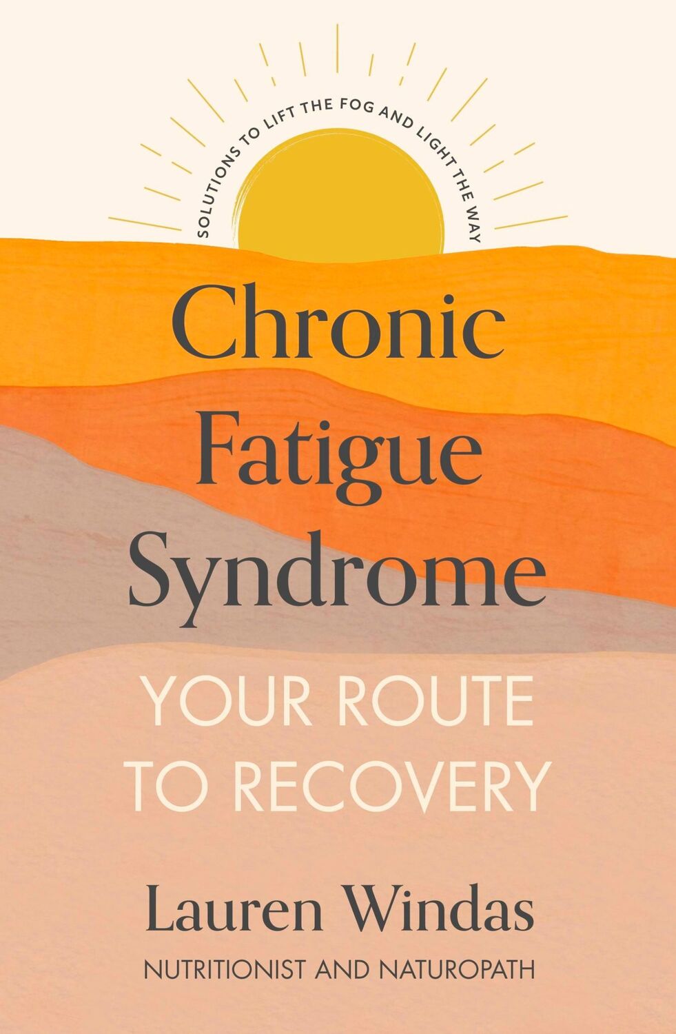 Cover: 9781529376555 | Chronic Fatigue Syndrome: Your Route to Recovery | Lauren Windas