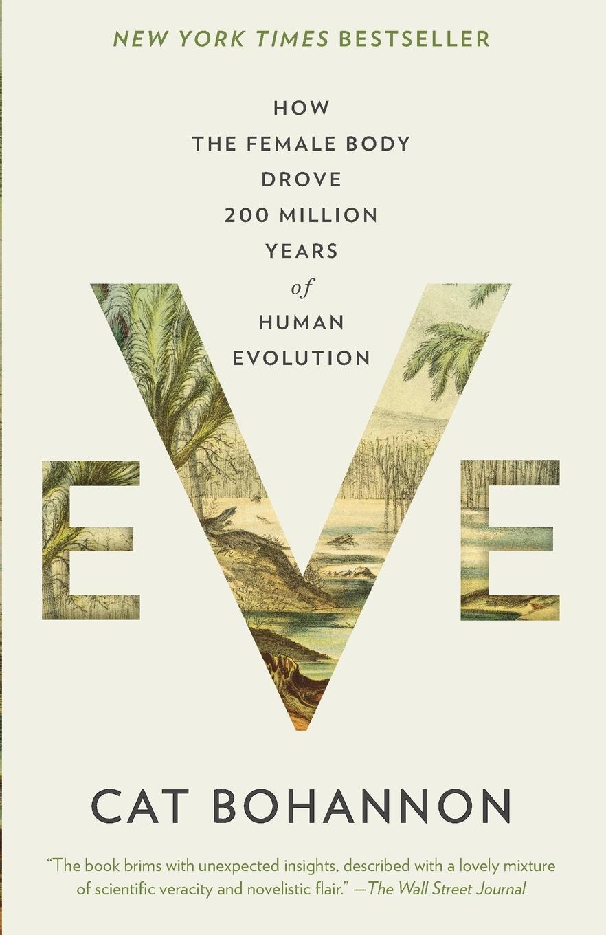 Cover: 9780593689455 | Eve | How the Female Body Drove 200 Million Years of Human Evolution