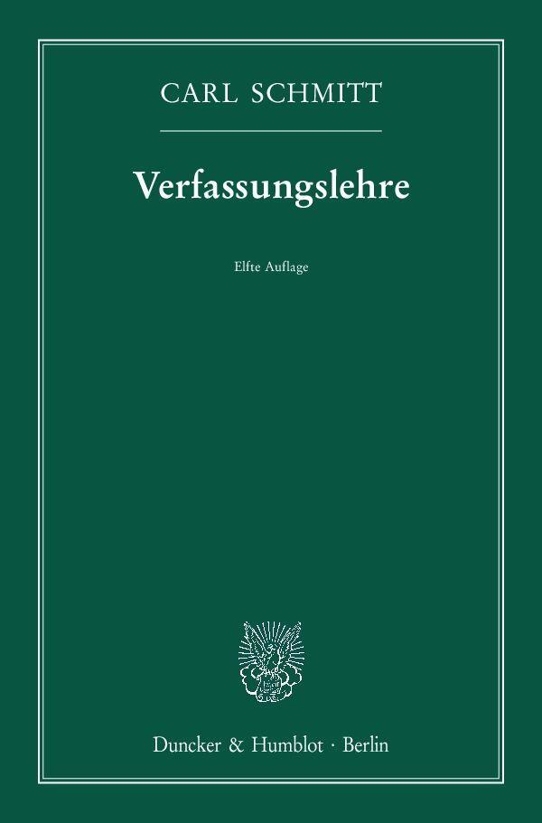 Cover: 9783428152063 | Verfassungslehre. | Carl Schmitt | Taschenbuch | XXII | Deutsch | 2017