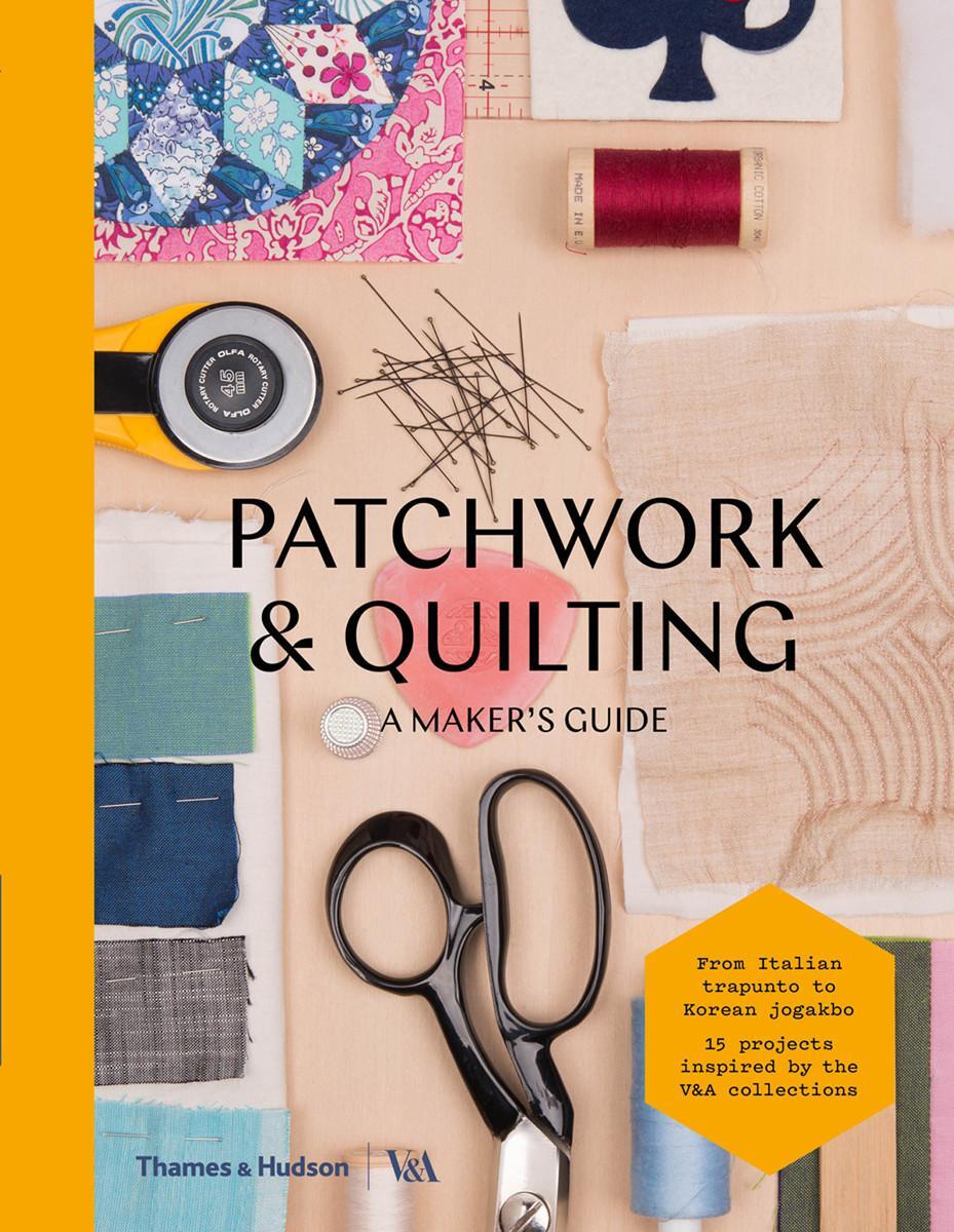 Bild: 9780500293263 | Patchwork and Quilting | A Maker's Guide | V&A | Taschenbuch | 2017