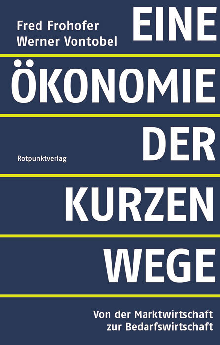 Cover: 9783858699152 | Eine Ökonomie der kurzen Wege | Fred Frohofer (u. a.) | Buch | 176 S.