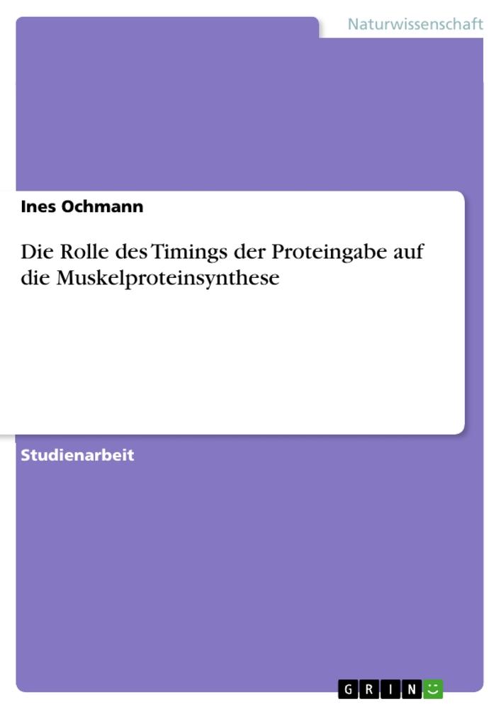 Cover: 9783963557774 | Die Rolle des Timings der Proteingabe auf die Muskelproteinsynthese