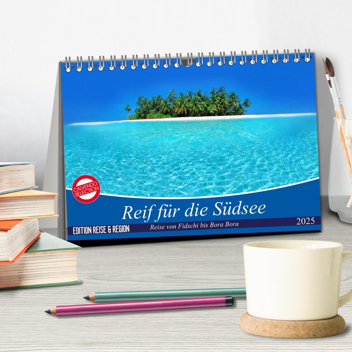 Bild: 9783435421756 | Reif für die Südsee. Reise von Fidschi bis Bora Bora (Tischkalender...