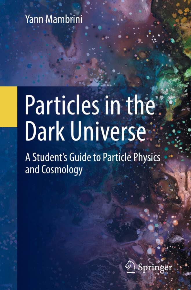 Cover: 9783030781385 | Particles in the Dark Universe | Yann Mambrini | Taschenbuch