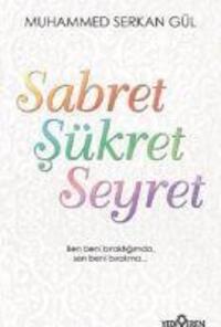 Cover: 9786052690499 | Sabret Sükret Seyret | Ben beni biraktigimda, sen beni birakma...