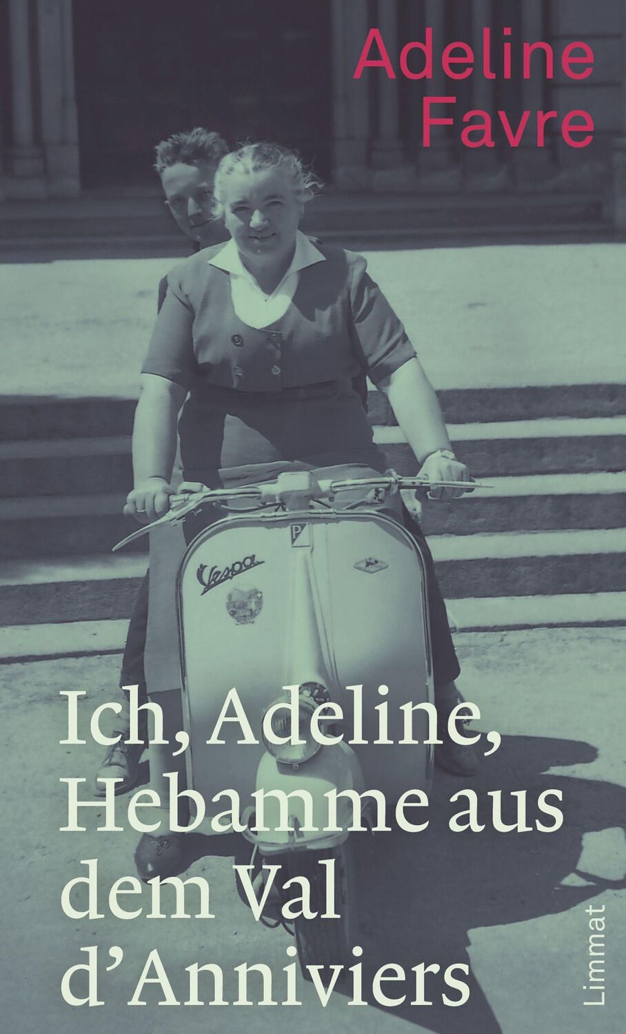 Cover: 9783857915819 | Ich, Adeline, Hebamme aus dem Val dAnniviers | Erinnerungen. | Favre