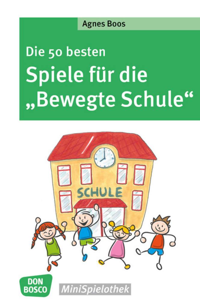 Cover: 9783769823974 | Die 50 besten Spiele für die "Bewegte Schule" | Agnes Boos | Buch