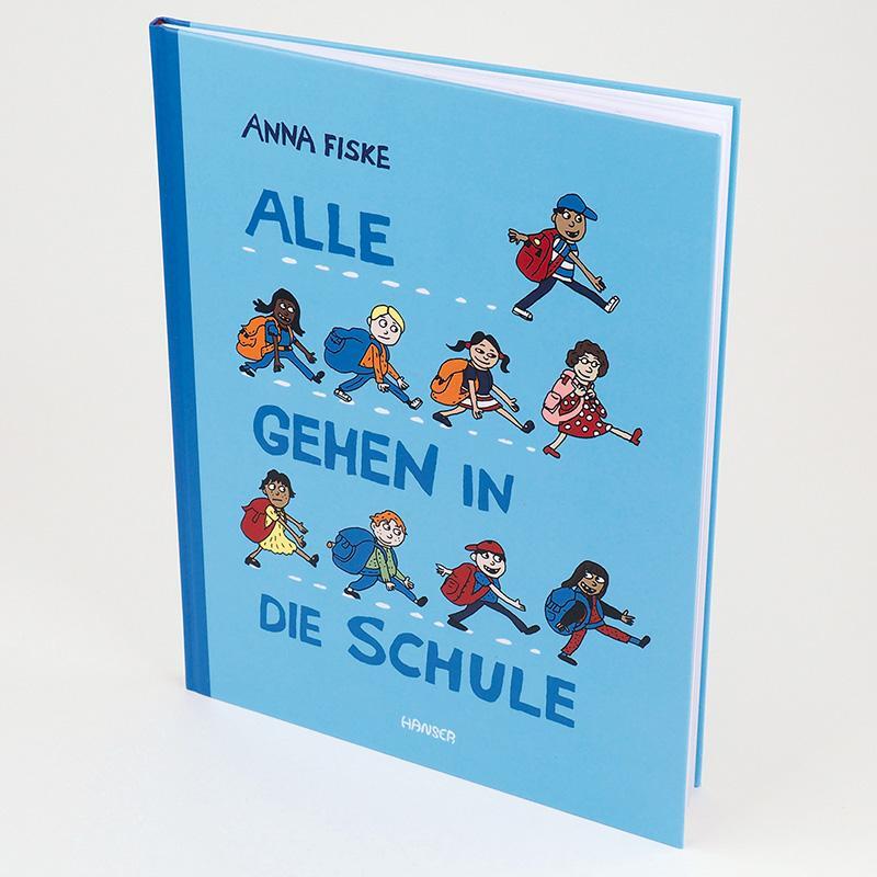 Bild: 9783446269507 | Alle gehen in die Schule | Anna Fiske | Buch | 72 S. | Deutsch | 2021