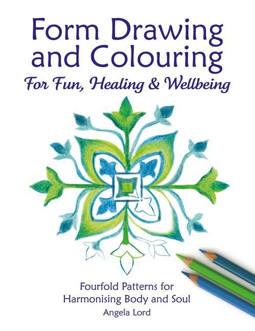 Cover: 9781907359781 | Form Drawing and Colouring for Fun, Healing and Wellbeing | Lord