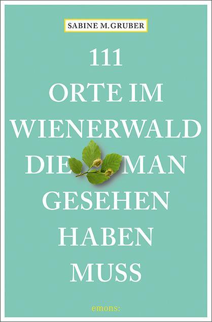 Cover: 9783740808440 | 111 Orte im Wienerwald, die man gesehen haben muss | Reiseführer