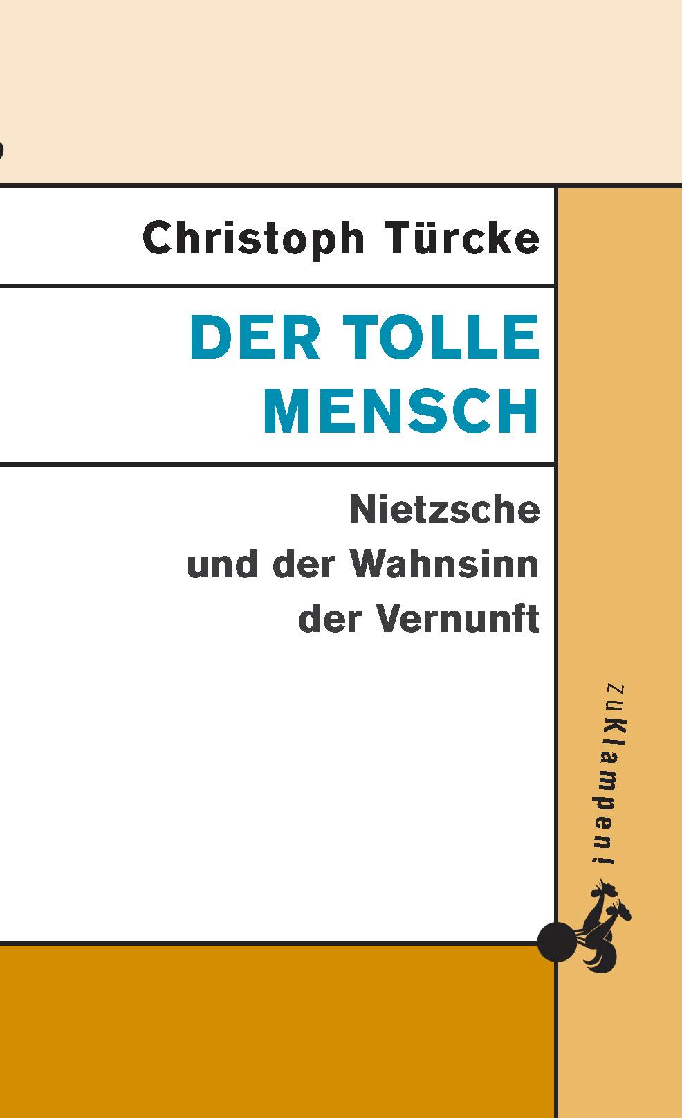 Cover: 9783866744134 | Der tolle Mensch | Nietzsche und der Wahnsinn der Vernunft | Türcke