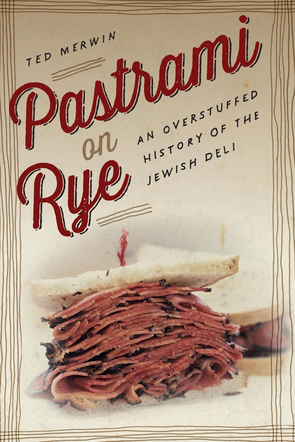 Cover: 9781479872558 | Pastrami on Rye | An Overstuffed History of the Jewish Deli | Merwin