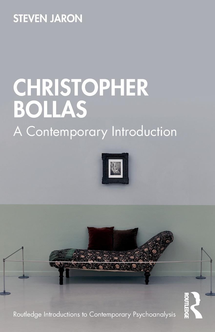 Cover: 9780367819569 | Christopher Bollas | A Contemporary Introduction | Steven Jaron | Buch