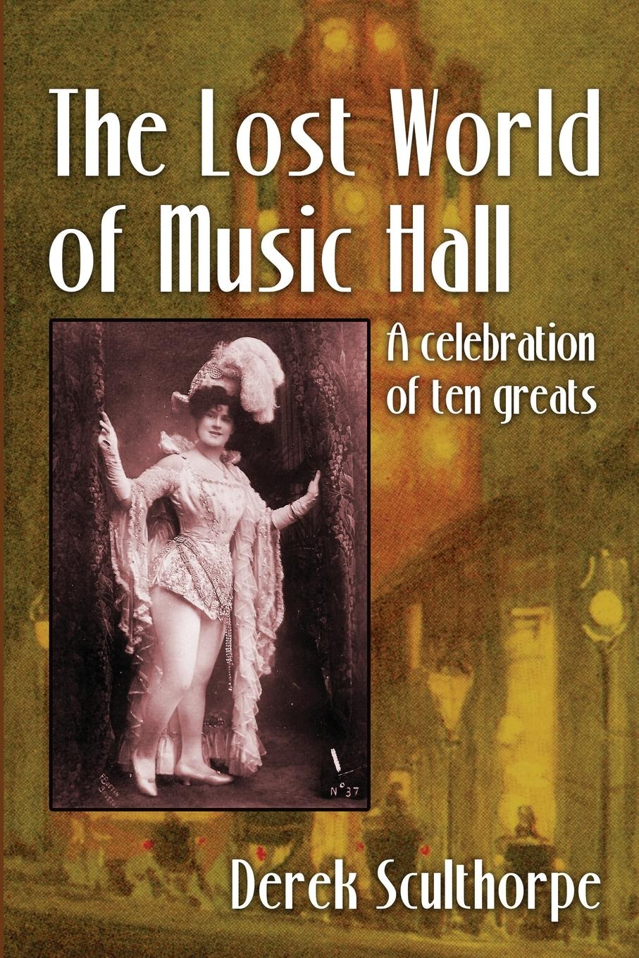 Cover: 9781629338026 | The Lost World of Music Hall | A celebration of ten greats | Buch