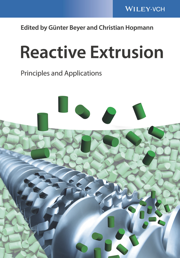 Cover: 9783527340989 | Reactive Extrusion | Principles and Applications | Beyer (u. a.)