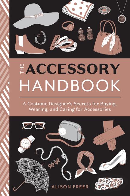 Cover: 9780399580802 | The Accessory Handbook: A Costume Designer's Secrets for Buying,...