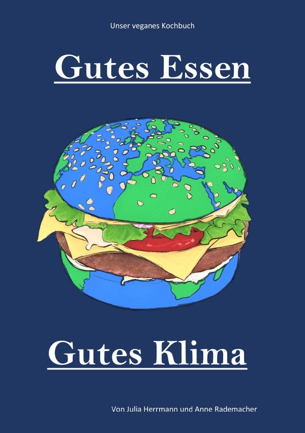 Cover: 9783754940266 | Gutes Essen, Gutes Klima | Unser veganes Kochbuch | Rademacher (u. a.)