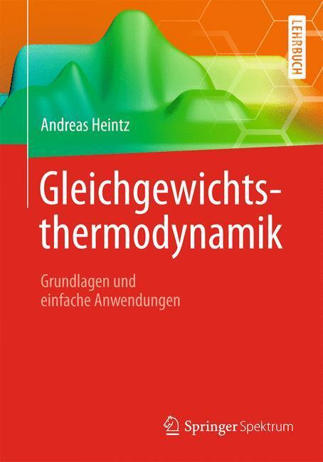 Cover: 9783642396762 | Gleichgewichtsthermodynamik | Grundlagen und einfache Anwendungen