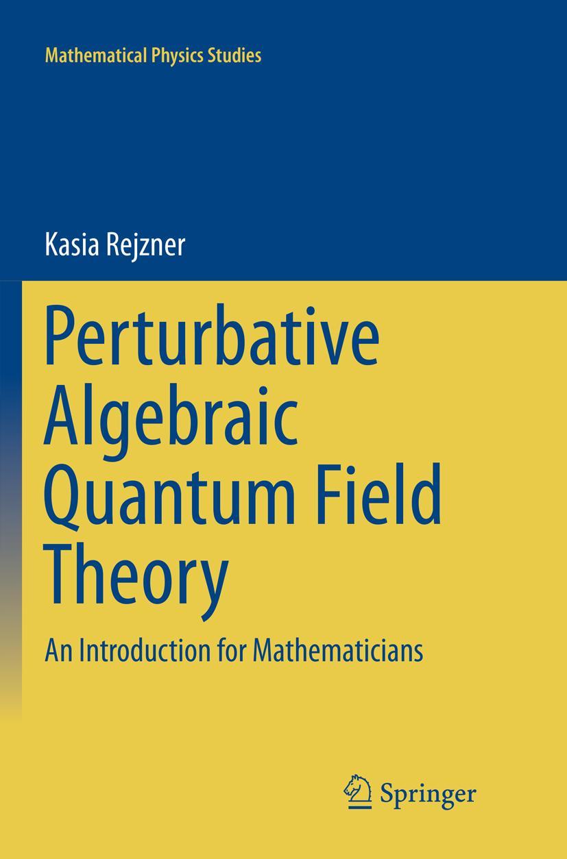 Cover: 9783319798578 | Perturbative Algebraic Quantum Field Theory | Kasia Rejzner | Buch