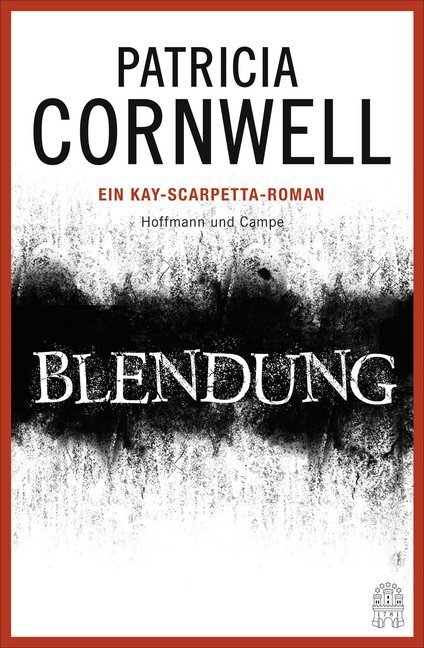 Cover: 9783455404364 | Blendung | Kay Scarpettas 21. Fall | Patricia Cornwell | Buch | 512 S.