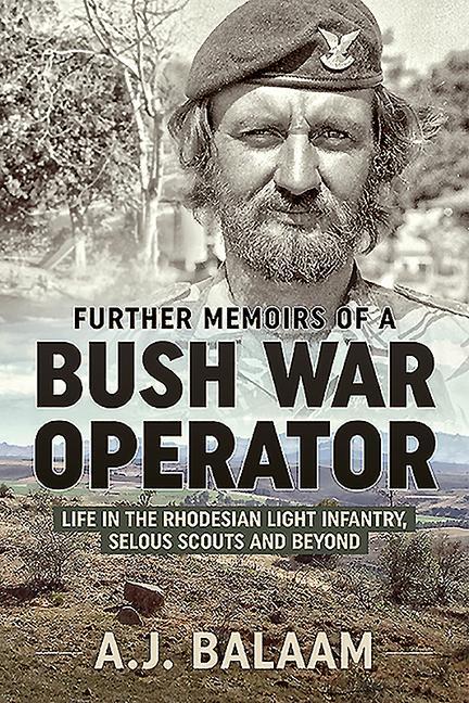 Cover: 9781913118587 | Further Memoirs of a Bush War Operator | A J Balaam | Taschenbuch