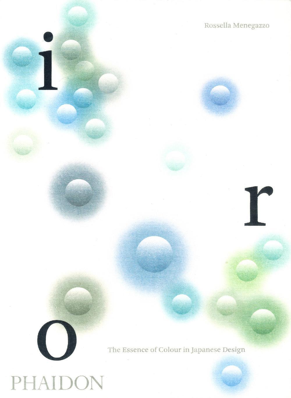 Cover: 9781838664114 | Iro: The Essence of Colour in Japanese Design | Rossella Menegazzo