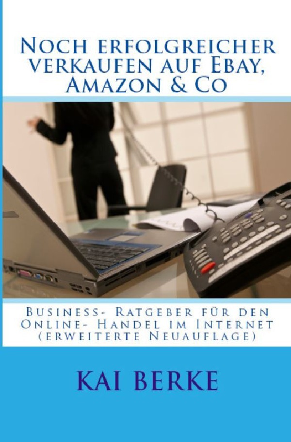 Cover: 9783745022896 | Noch erfolgreicher verkaufen auf Ebay, Amazon &amp; Co | Kai Berke | Buch