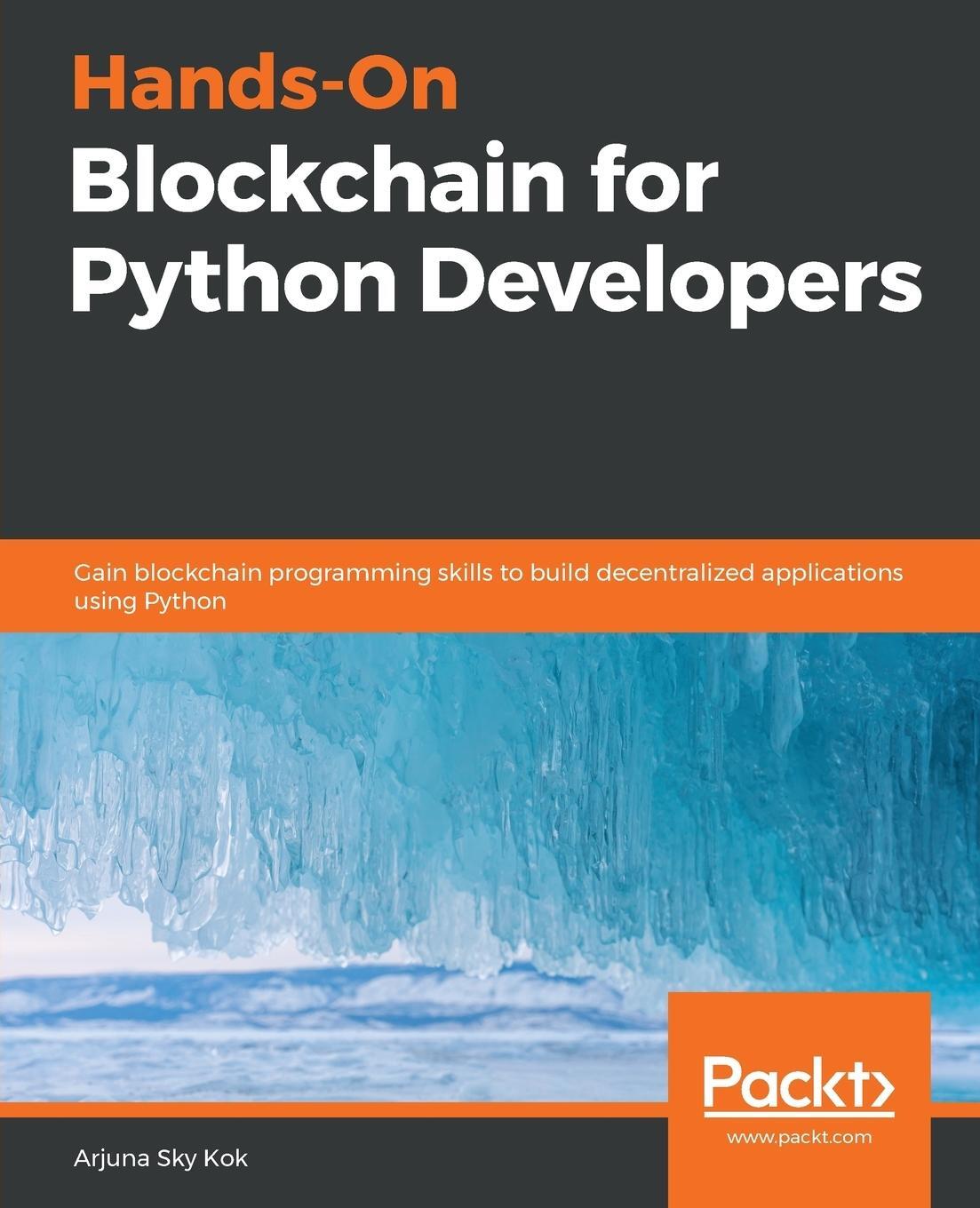 Cover: 9781788627856 | Hands-On Blockchain for Python Developers | Arjuna Sky Kok | Buch