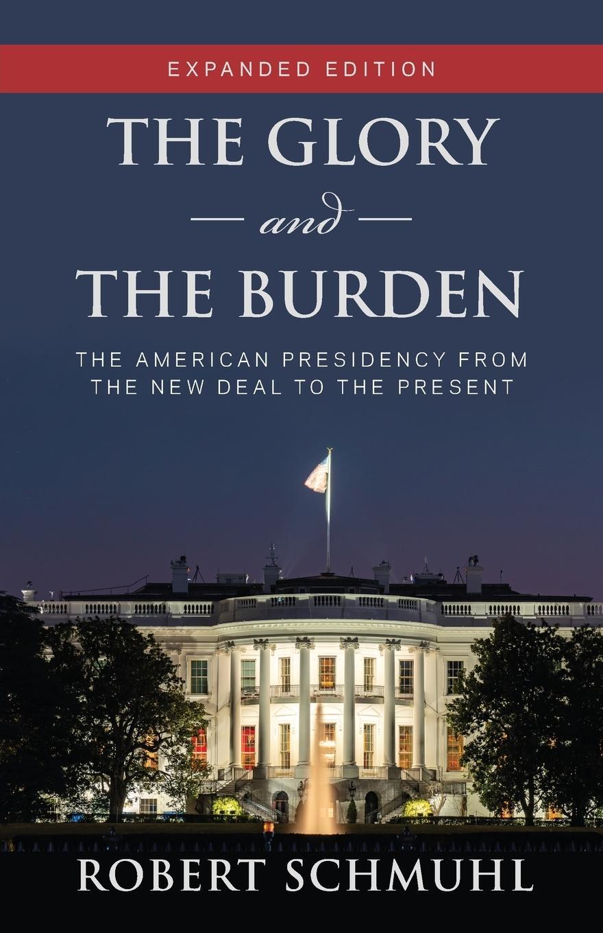 Cover: 9780268203771 | The Glory and the Burden | Robert Schmuhl | Taschenbuch | Paperback