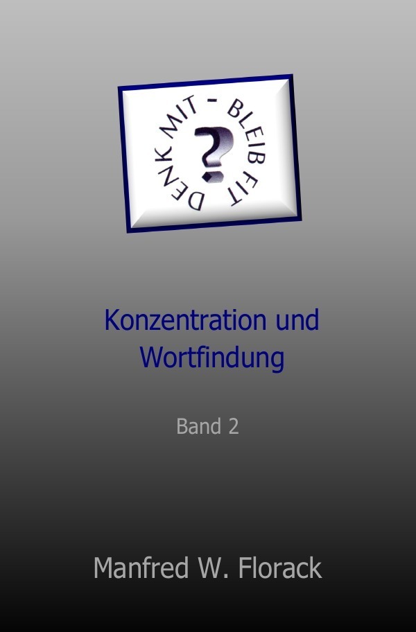 Cover: 9783746765785 | Denk mit - bleib fit. Bd.2 | Konzentration und Wortfindung | Florack