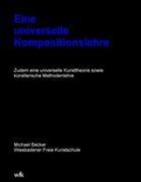 Cover: 9783839140246 | Eine universelle Kompositionslehre | Michael Becker | Taschenbuch