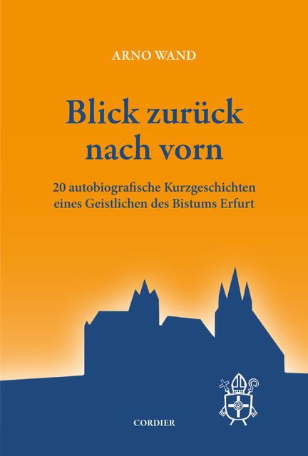 Cover: 9783939848998 | Blick zurück nach vorn | Arno Wand | Buch | Deutsch | 2024