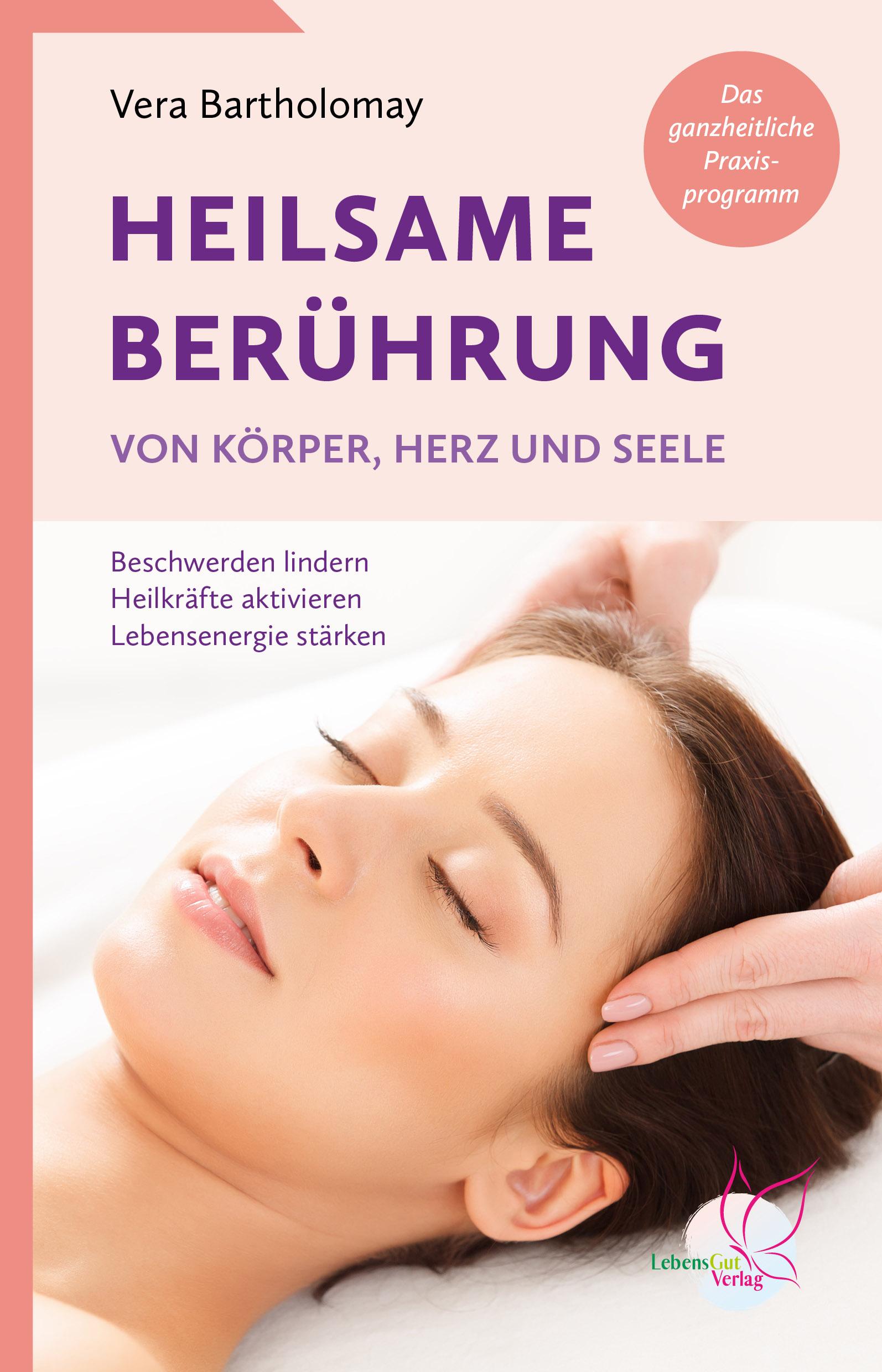 Cover: 9783948885335 | Heilsame Berührung von Körper, Herz und Seele | Vera Bartholomay