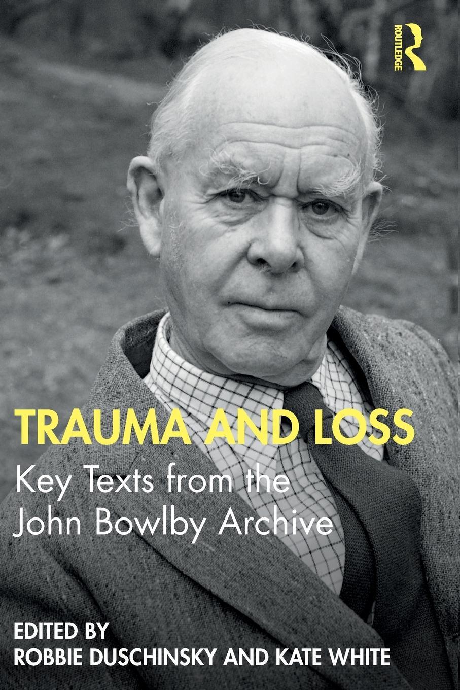 Cover: 9780367349998 | Trauma and Loss | Key Texts from the John Bowlby Archive | Kate White