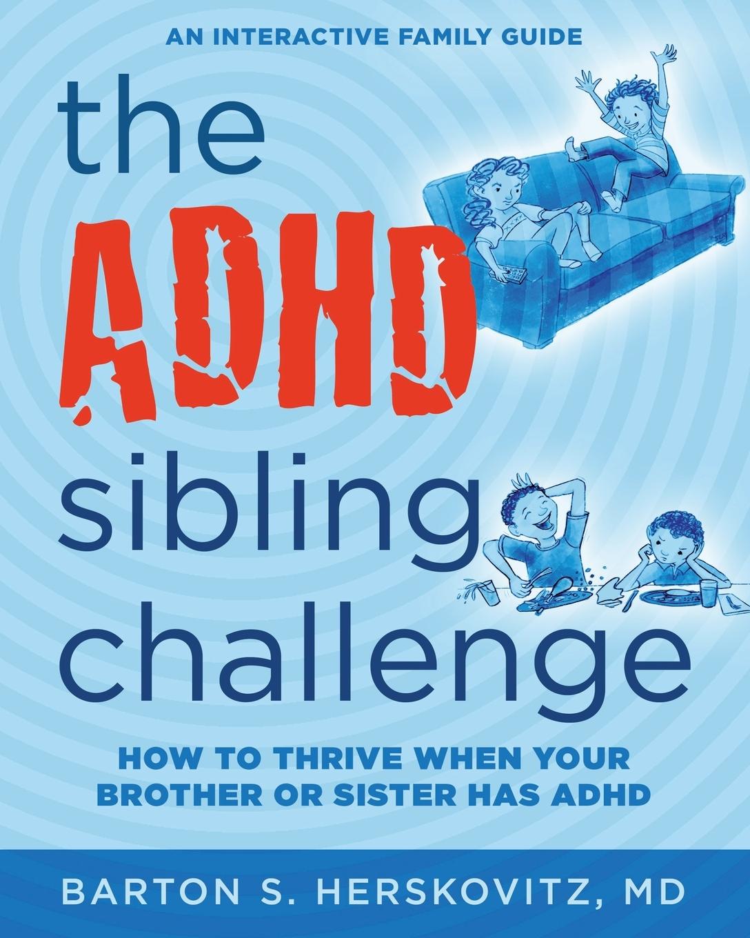 Cover: 9781733832830 | The ADHD Sibling Challenge | Barton S Herskovitz MD | Taschenbuch