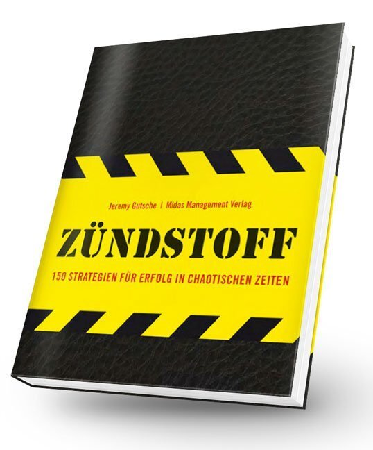 Cover: 9783907100202 | Zündstoff | 150 Strategien für Erfolg in chaotischen Zeiten | Gutsche