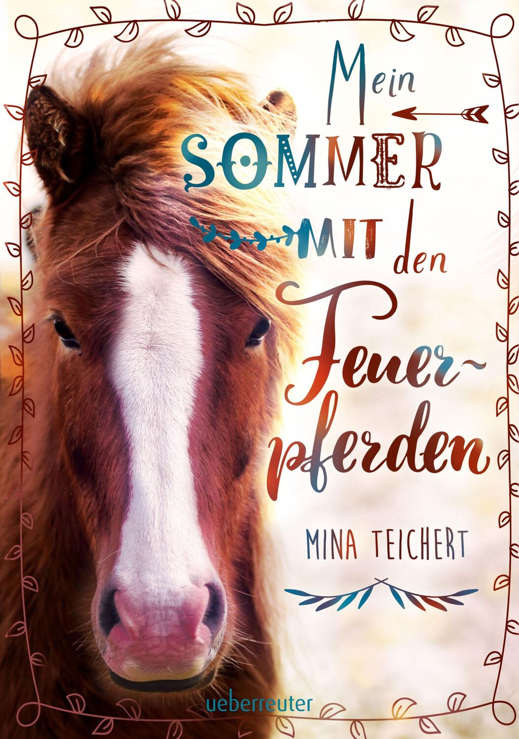 Cover: 9783764151911 | Mein Sommer mit den Feuerpferden | Mina Teichert | Buch | 280 S.